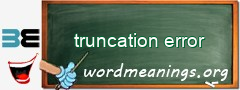 WordMeaning blackboard for truncation error